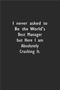I never asked to be the World's Best Manager