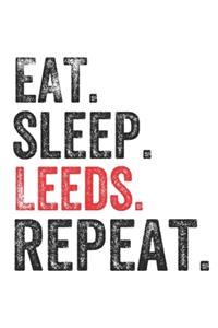 Eat Sleep Leeds Repeat UK United Kingdom Great Britain British Notebook City Gift