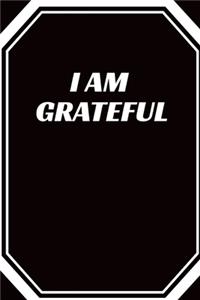 I am Grateful
