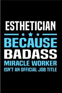 Esthetician because badass miracle worker isn't an official job title