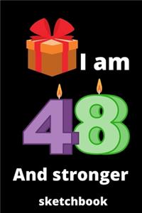 I am 48 and stronger sketchbook