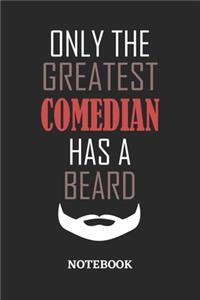 Only The Greatest Comedian Has A Beard Notebook