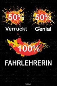 50% Verrückt 50% Genial 100% Fahrlehrerin Notizbuch