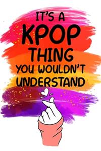 It's a KPOP Thing You Wouldn't Understand
