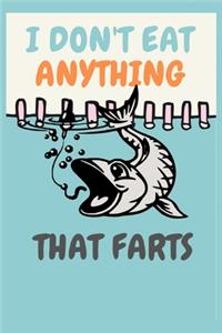 I Don't Eat Anything That Farts