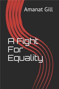 A Fight For Equality