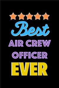 Best Air Crew Officer Evers Notebook - Air Crew Officer Funny Gift