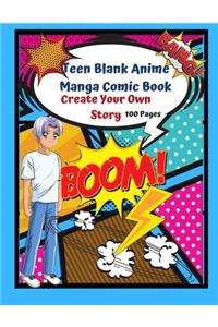 Teen Blank Anime Manga Comic Book Create your Own Story 100 pages: 15 Pages of Graphic Designs Inside Notebook Teens Can Write their Own Stories and Bring Cartoon Characters to Life: Doodle Away By Drawing Your Own 