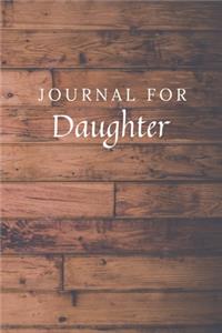 Journal For Daughter: Daughter Journal / Notebook / Diary for Birthday Gift or Christmas with Wood Theme