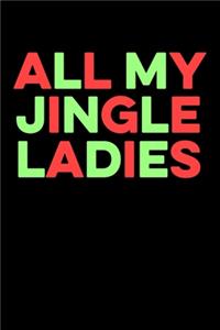 All My Jingle Ladies: College Ruled Lined Writing Notebook Journal, 6x9, 120 Pages