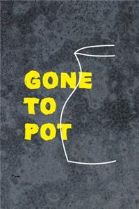 Gone To Pot