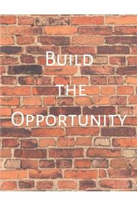 Build The Opportunity