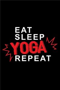 Eat sleep Yoga repeat