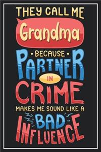 They call me grandma because Partner in Crime makes me sound like a Bad Infuence