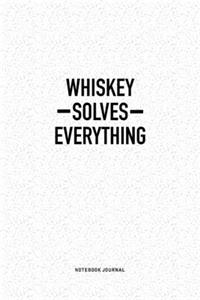 Whiskey Solves Everything