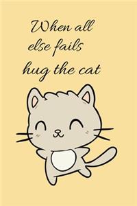 When all else fails hug the cat