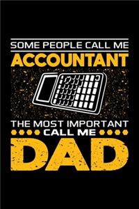 Some People Call Me Accountant The Most Important Call Me Dad