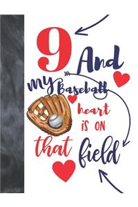 9 And My Baseball Heart Is On That Field