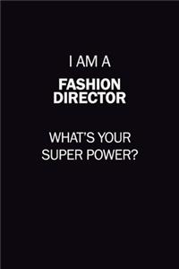 I Am A Fashion Director, What's Your Super Power?