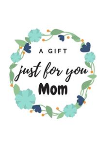 A Gift Just for You Mum