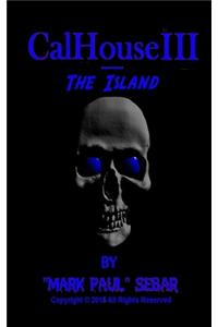 CalHouse III - The Island