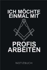 Ich Möchte Einmal Mit Profis Arbeiten Notizbuch