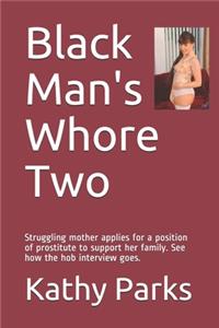 Black Man's Whore Two