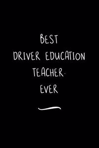 Best Driver Education Teacher. Ever