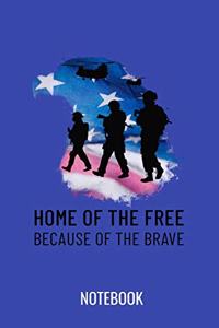 Home of the free because of the brave