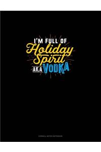 I'm Full Of Holiday Spirit AKA Vodka