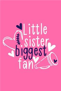 Little Sister Biggest Fan: Blank Lined Notebook Journal: Football Lover Gift For Women Mom Sister Mommy Daughter Girlfriend 6x9 - 110 Blank Pages - Plain White Paper - Soft Co