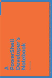 A PowerShell Developer's Notebook