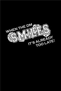 When The Dm Smiles It's Already Too Late
