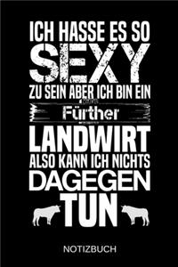 Ich hasse es so sexy zu sein aber ich bin ein Fürther Landwirt also kann ich nichts dagegen tun