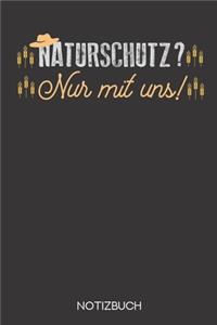 Naturschutz? Nur mit uns!