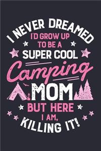 I Never Dreamed Id Grow Up To Be a Super Cool Camping Mom But Here I Am Killing It