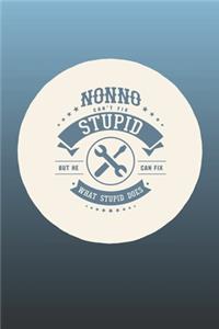 Nonno Can't Fix Stupid But He Can Fix What Stupid Does