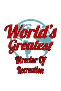 World's Greatest Director Of Recreation