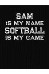 Sam Is My Name Softball Is My Game