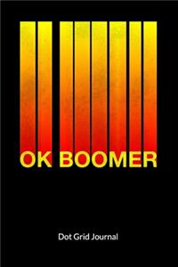 Ok Boomer Dot Grid Journal