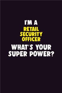 I'M A Retail Security Officer, What's Your Super Power?