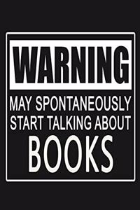 Warning - May Spontaneously Start Talking About Books