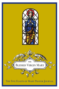 Five Feasts of Mary Prayer Journal
