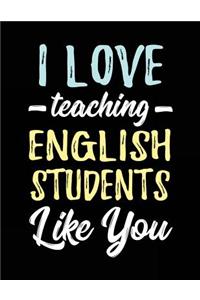 I Love Teaching English Students Like You