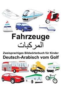 Deutsch-Arabisch vom Golf Fahrzeuge Zweisprachiges Bildwörterbuch für Kinder