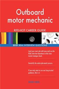 Outboard motor mechanic RED-HOT Career Guide; 2521 REAL Interview Questions