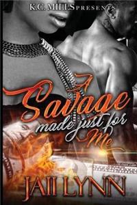 A Savage Made Just For Me
