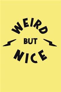 Weird But Nice