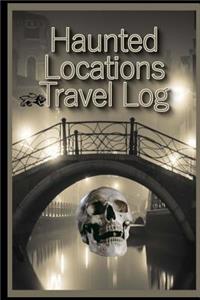 Travel Log of Haunted Locations