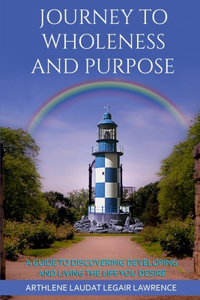 Journey to Wholeness and Purpose.